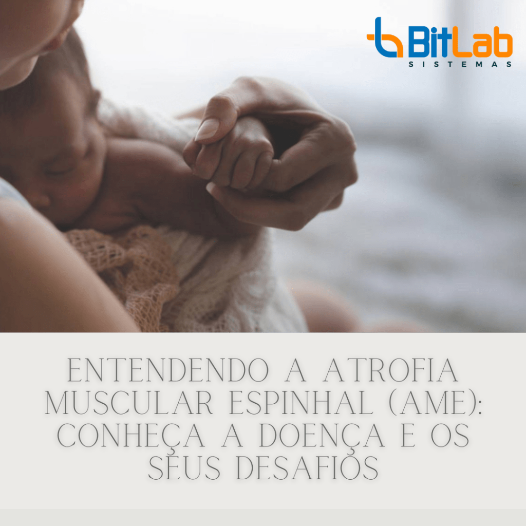 Entendendo A Atrofia Muscular Espinhal Ame Bitlab Sistemas